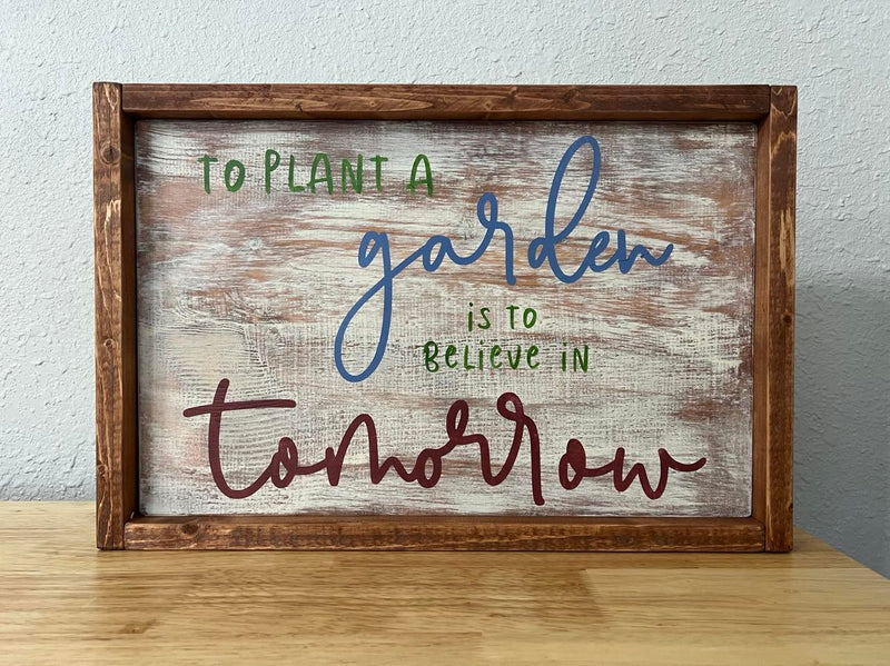 To Plant a Garden Today is to Believe in Tomorrow